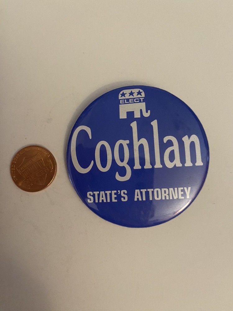 Coghlan State’s Attorney Pin Back Button P26