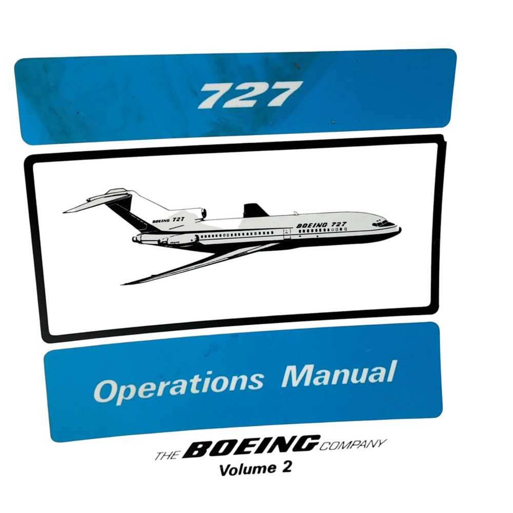 Boeing 727 Flight Operations Pilot Training Manual Volume 2 The Boeing Company
