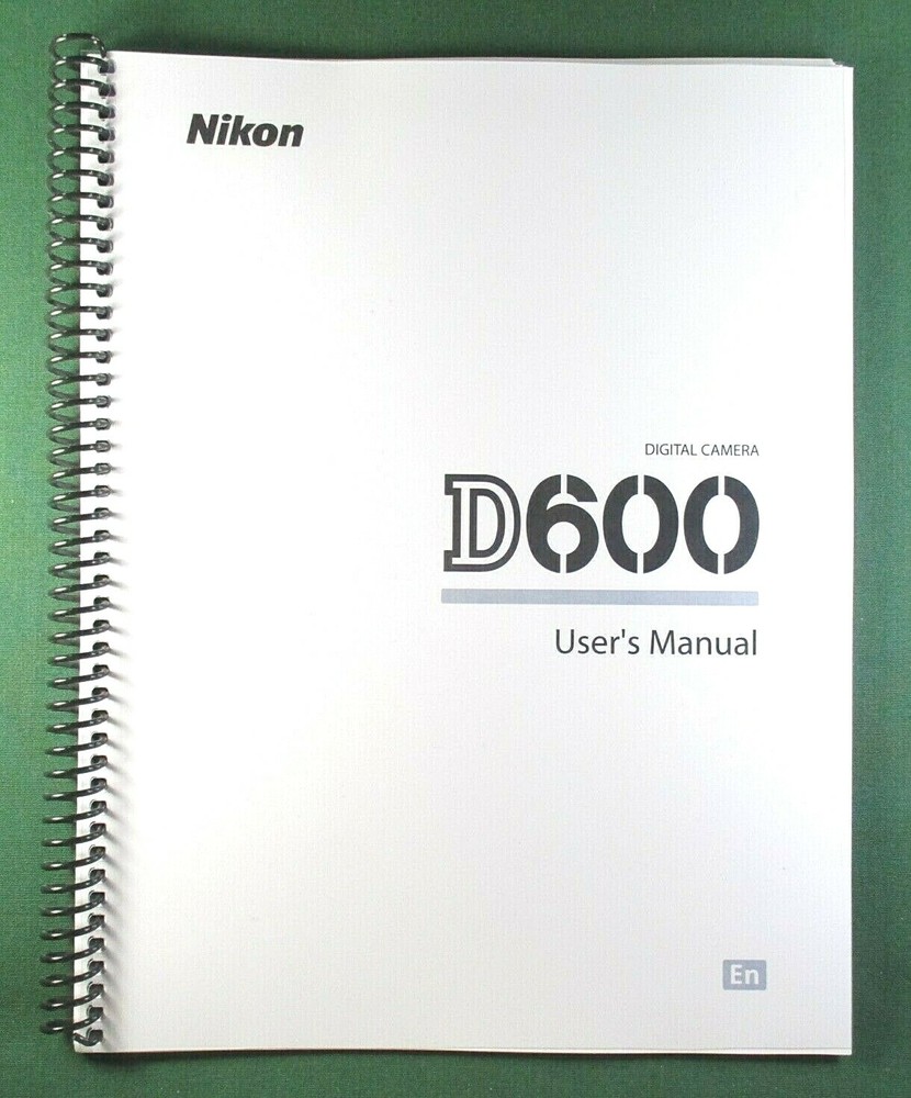 Nikon D600 User's / Instruction Manual: 368 Pages & Protective Covers