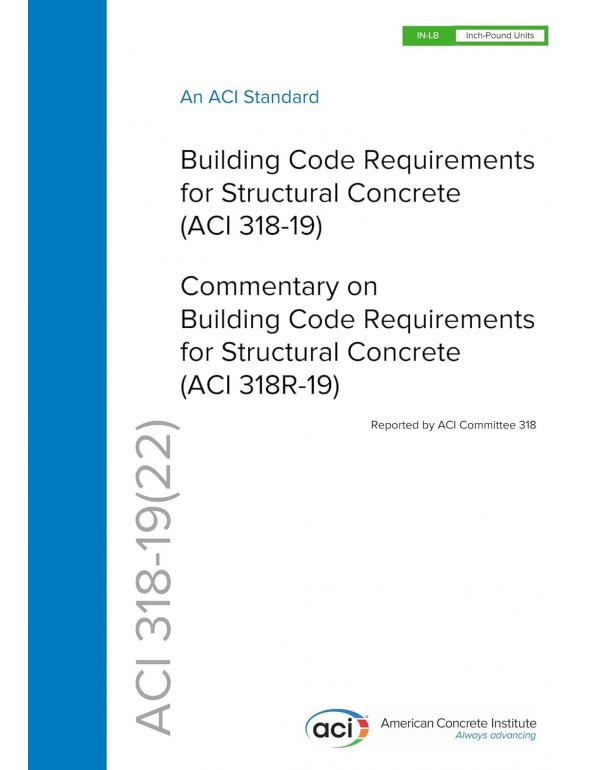ACI 318-19 Building Code Requirements for Structural Concrete (ACI 318-19)