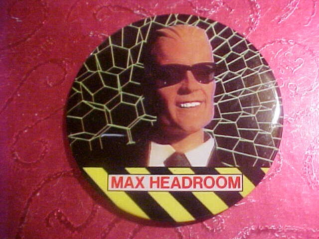MAX HEADROOM BADGE UNUSED 3 INCH