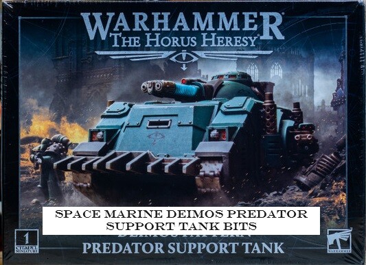 30K Space Marine Bits DPS Deimos Predator Support Tank BITZ Multi Listing