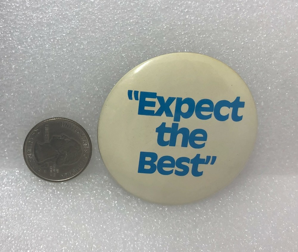 Expect The Best Pin