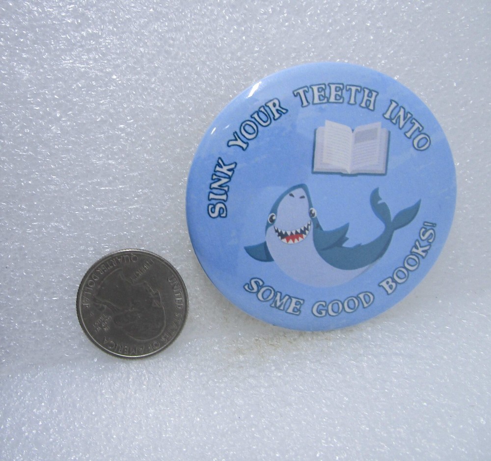 Sink Your Teeth Into Some Good Books! Button Pin
