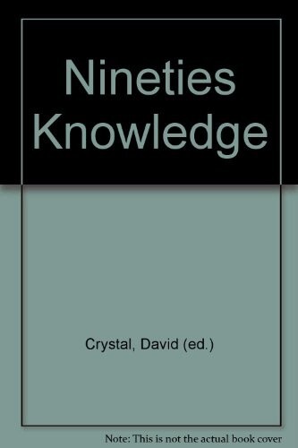 Nineties Knowledge By David Crystal. Published By Chambers 1993 Softcover