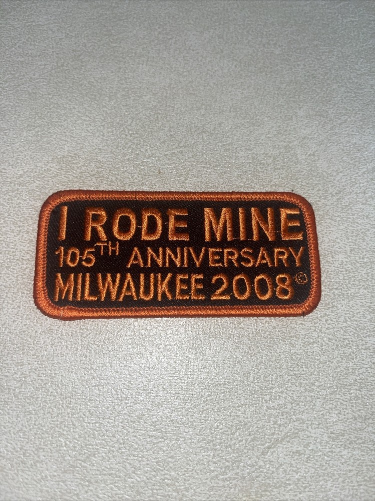 ⭐2008 MILWAUKEE "I RODE MINE” MADE FOR Harley 105th Patch