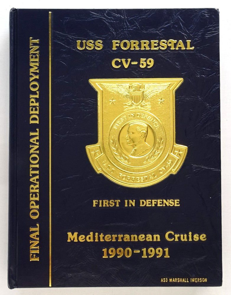 USS FORRESTAL CV-59  1990-1991 FINAL DEPLOYMENT-MEDITERRANEAN CRUISE BOOK