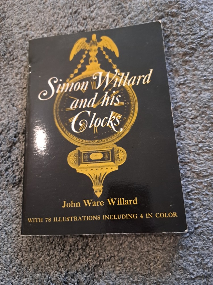 Simon Willard and His Clocks John Ware Willard