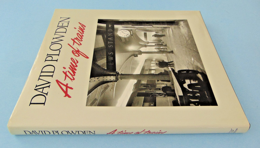 A TIME OF TRAINS by David Plowden