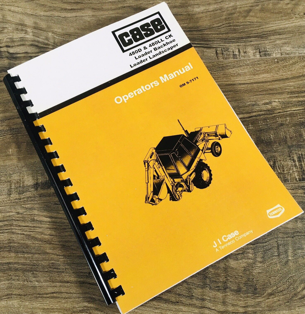 Case 480D 480LL CK Tractor Loader Backhoe Operators Manual Owners Book