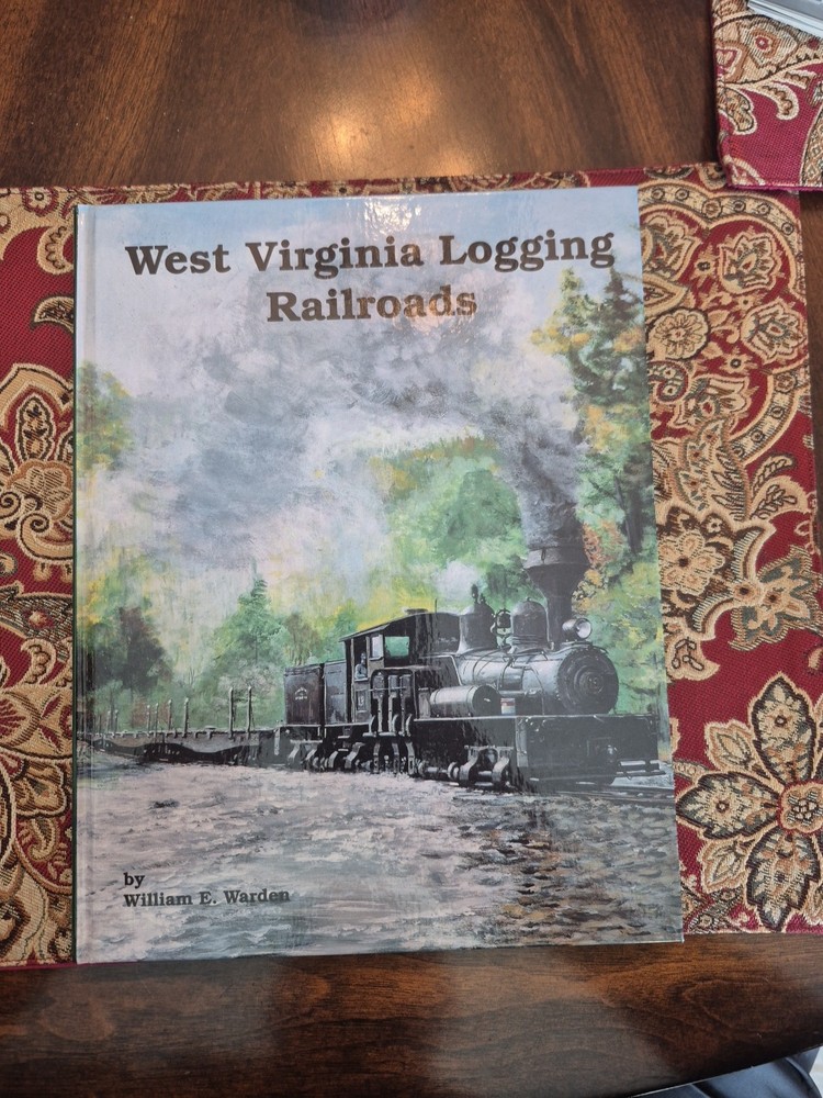 West Virginia Logging Railroads by William E. Warden Railroad Hardback WV Book