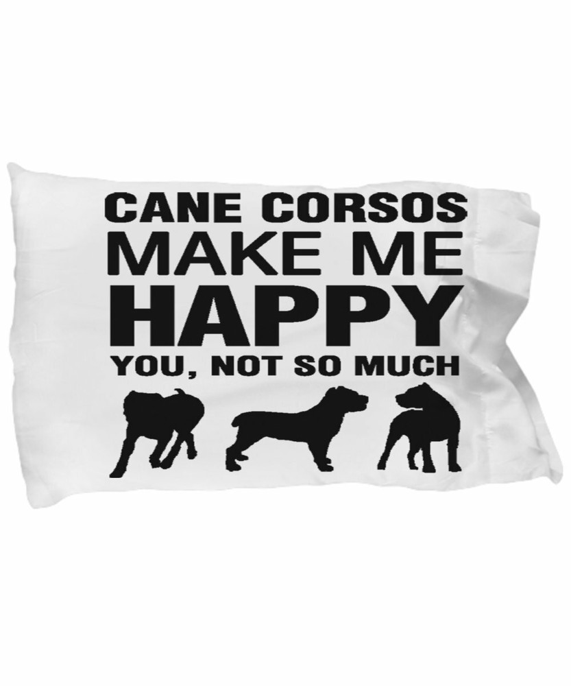 Cane corsos Make Me Happy Pillow Case