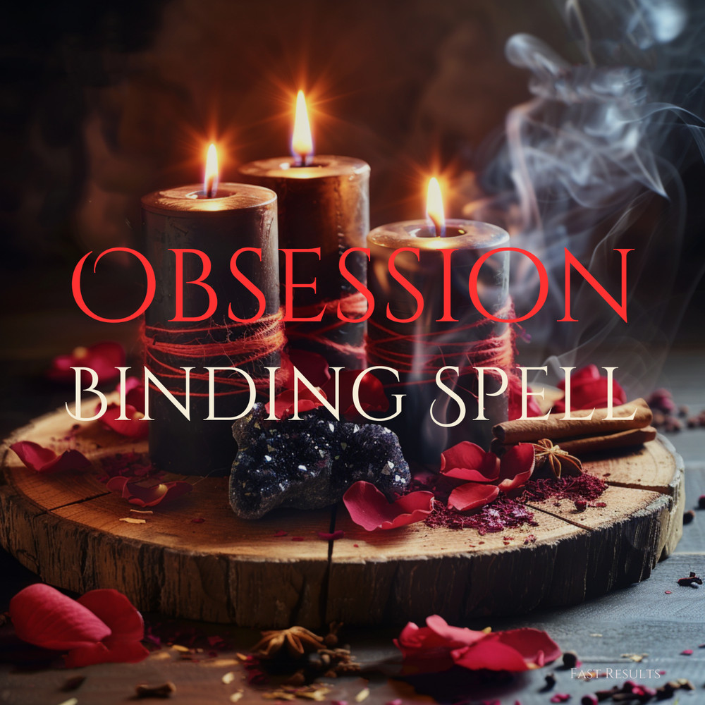 OBSESSION BINDING SPELL | Personalized | Same Day | Fast Results