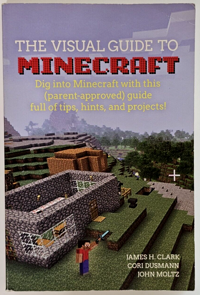 2015 Visual Guide to Minecraft Tips Hints Projects Clark Dunsmann Moltz Book