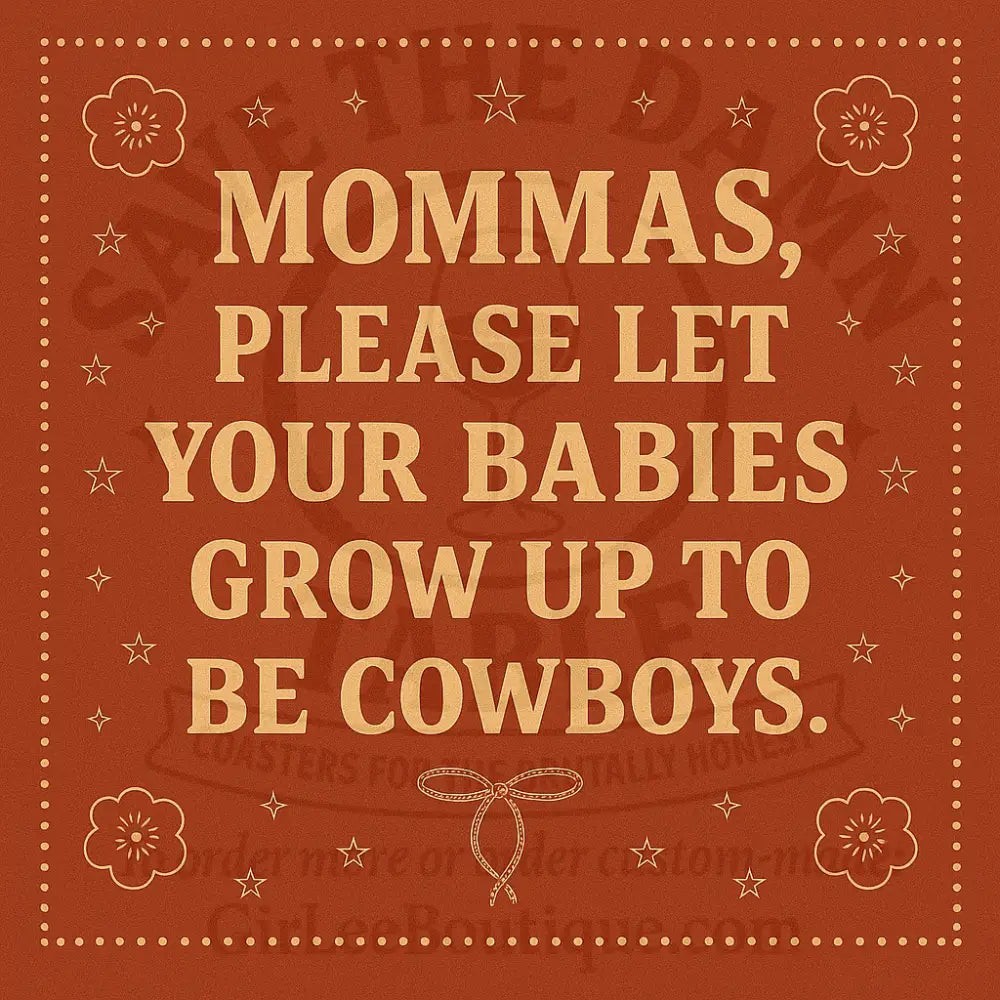 Handmade Coaster: Let Them Be Cowboys 🤠