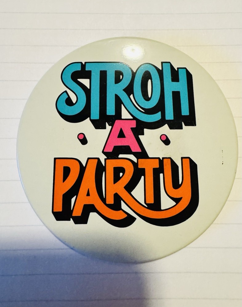 Vintage Stroh’s Beer “Stroh A Party” Pin Button