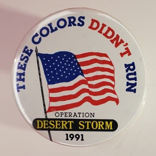 1991 Operation Desert Storm These Colors Didn't Run Pinback Button