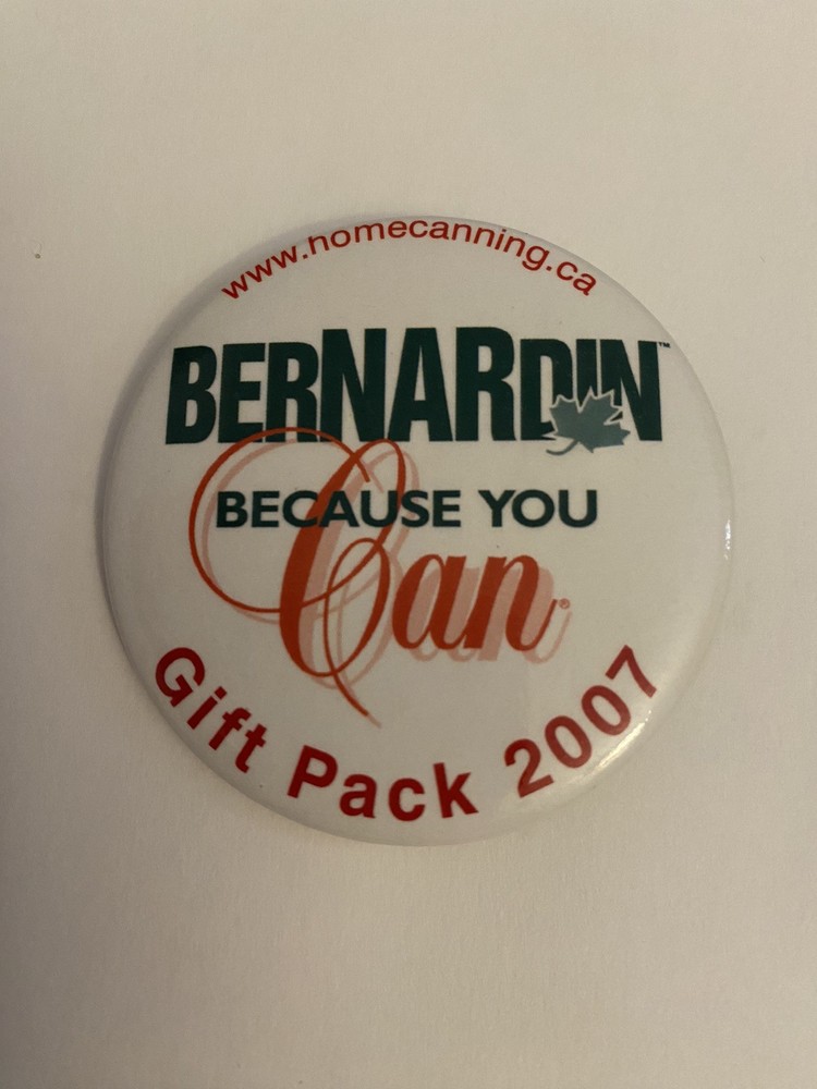 Bernardin Because You Can Gift Pack 2007 Canada Pin Back Button P164