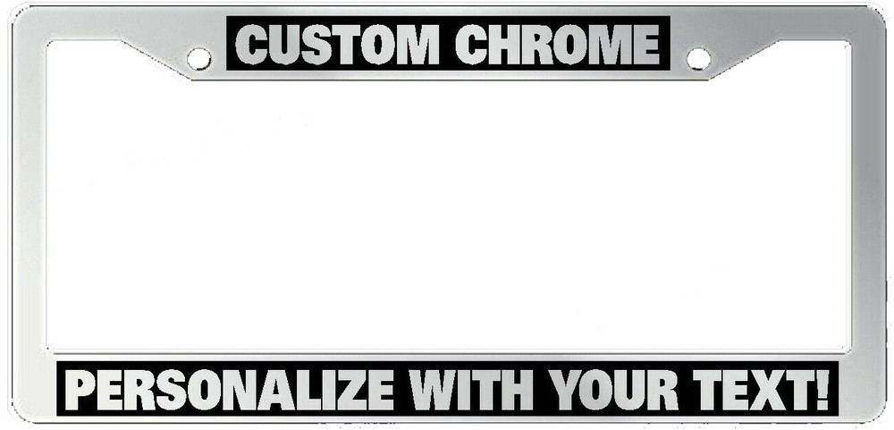 CHROME FRAME CUSTOM PLASTIC PERSONALIZED License Plate Frame COLOR FONT CHOICE