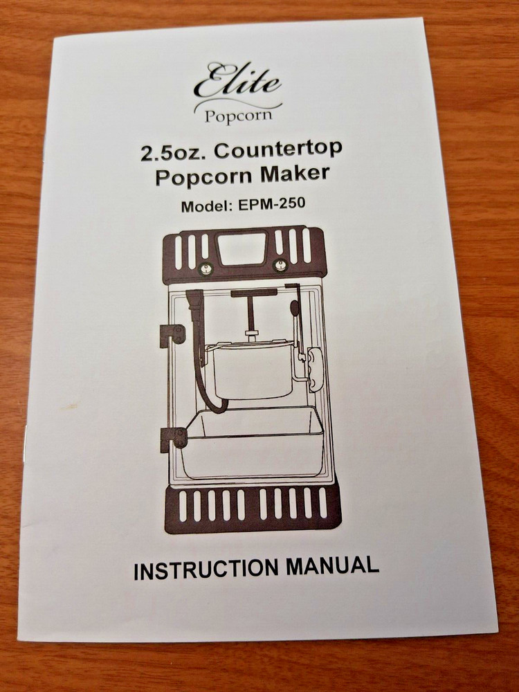 Elite Countertop Popcorn Maker EPM-250 INSTRUCTION MANUAL