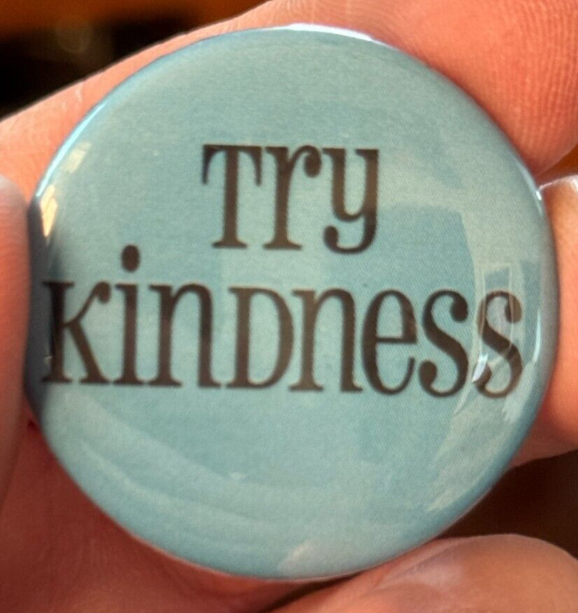 "Try Kindness" Pinback Pin Button
