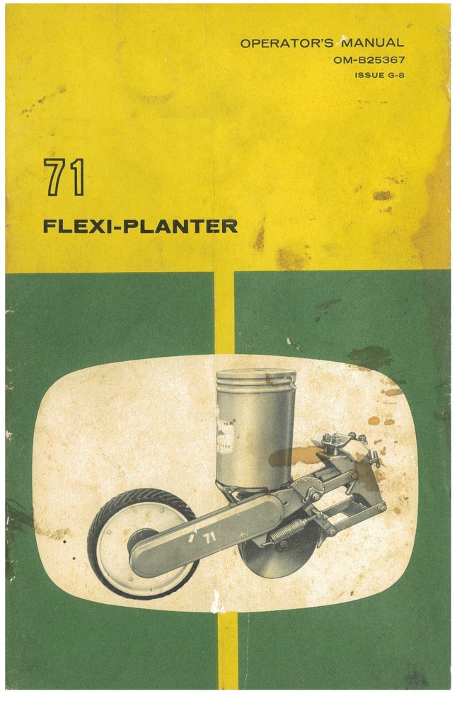 Owner's Operator's Manual for 71 Flexi-Planter Plate Type Seed Planter