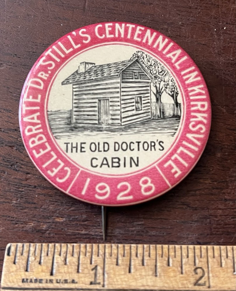 Dr.Still's Centennial 1928, Pinback Button 2 in Dia. Old Doctors Cabin
