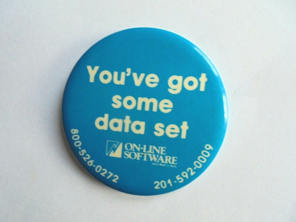 Vintage On-Line Software You've Got Some Data Set Computer Advertising Pinback