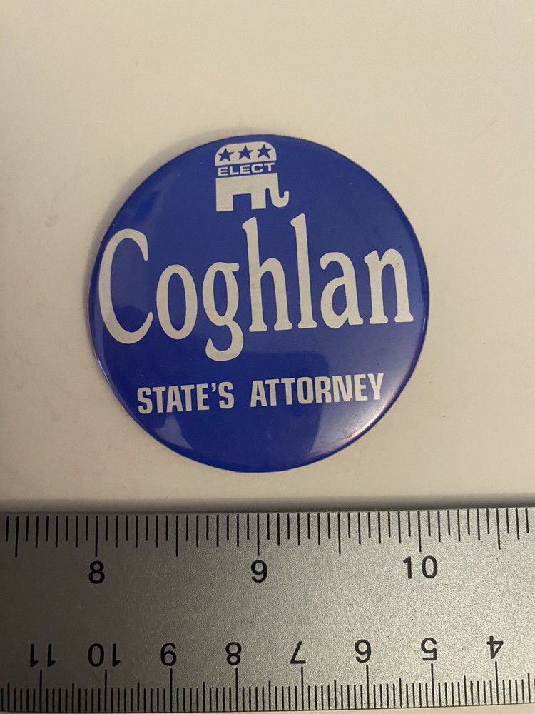 Coghlan State’s Attorney Pin Back Button P26