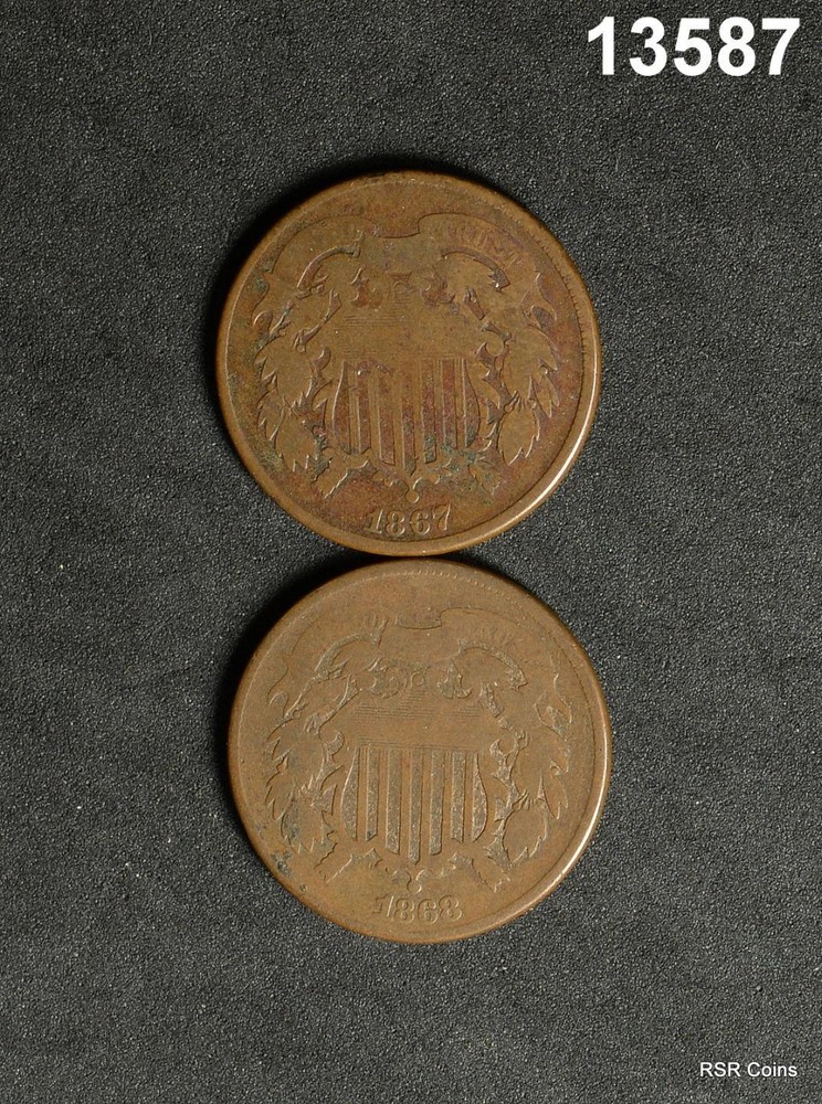 TWO CENT PIECES 1867, 1868 BOTH GOOD! #13587