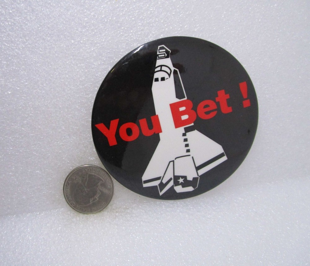 You Bet! - Space Shuttle Button Pin