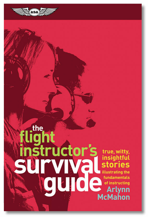The Flight Instructor's Survival Guide - ASA-CFI-SG