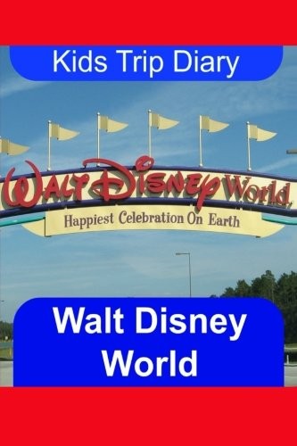 Kids Trip Diary Walt Disney World