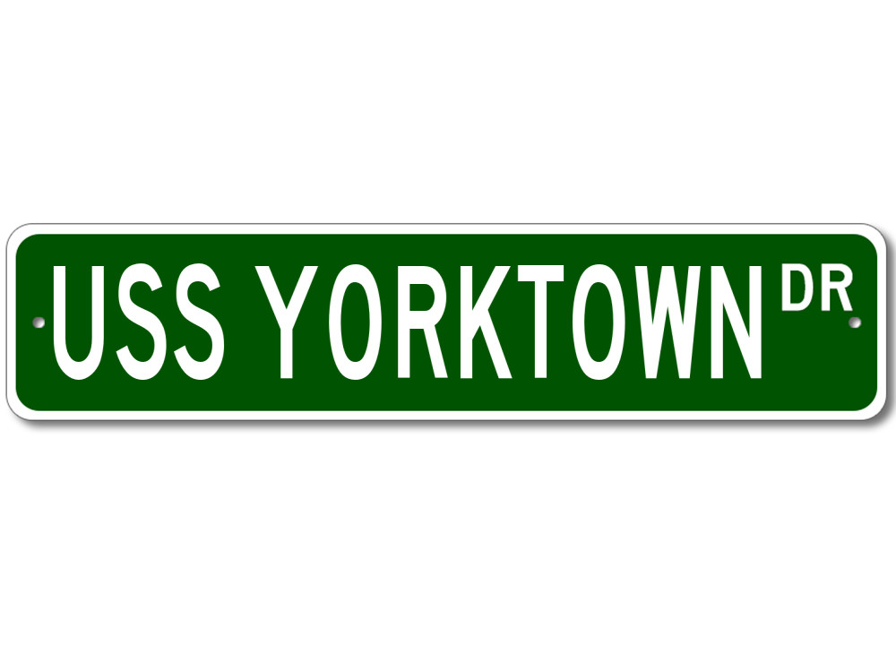 USS YORKTOWN CVS 10 Ship Navy Sailor Metal Street Sign - Aluminum