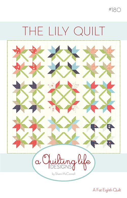 A Quilting Life THE LILY QUILT Fat Eighth Pattern