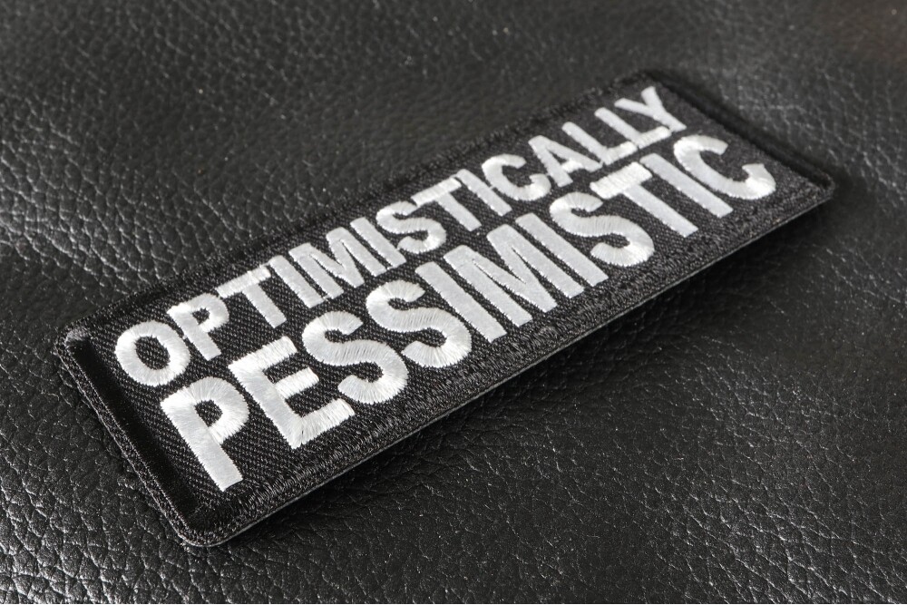 Embroidered Patch (Iron-On), Optimistically Pessimistic Funny, 4" x 1.5"