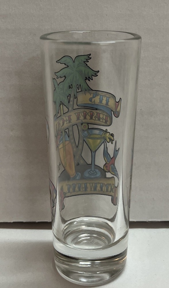 It’s Happy Hour Somewhere Shot Glass