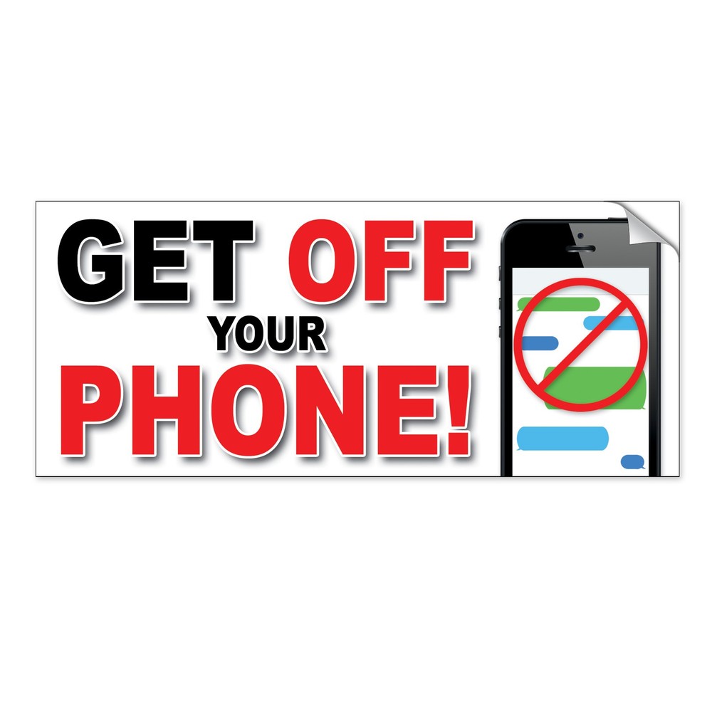 Get Off Your Phone Removable Bumper Sticker - Quantity 1