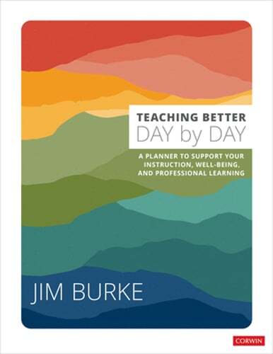 Teaching Better Day by Day: A Planner to Support Your Instruction, Well-Being,