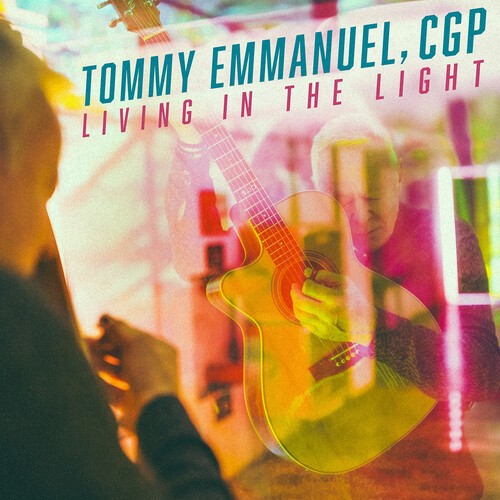 Tommy Emmanuel - Living in the Light [New CD]