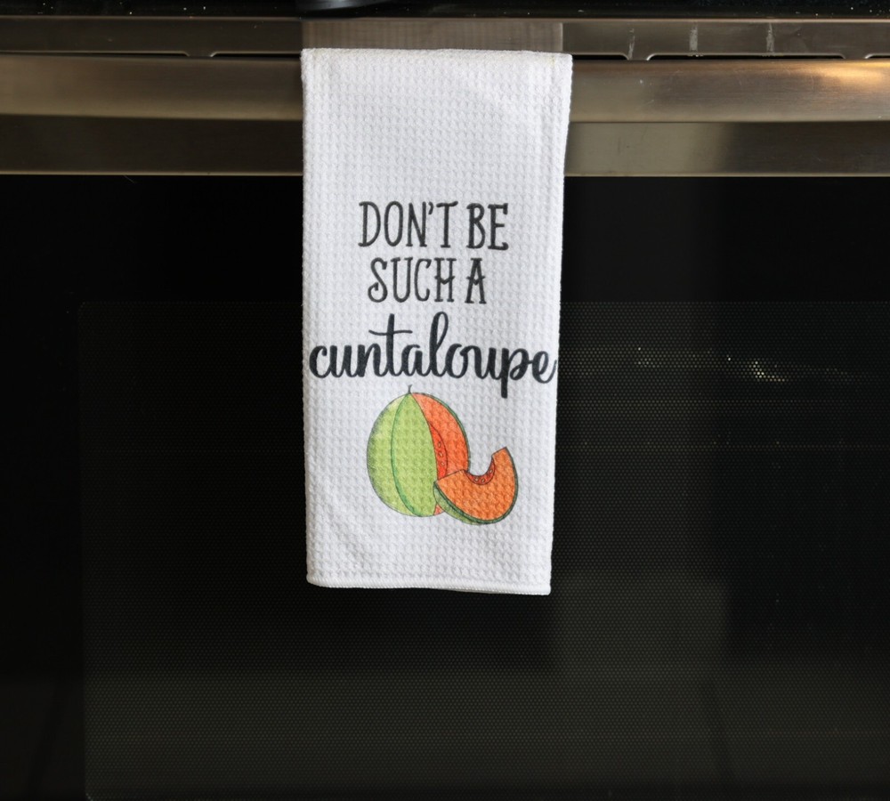 Don't Be Such A Cuntaloupe Funny Kitchen Towel
