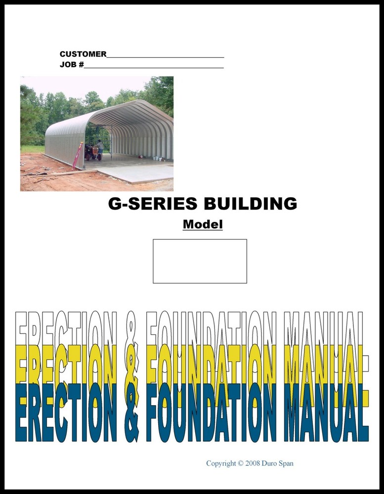 G-Style Steel Arch Engineered Duro Span  DIY Building Erection-Foundation Manual