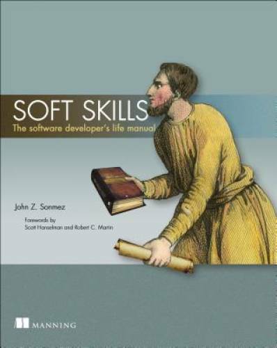 Soft Skills: The software developer's life manual - Paperback - GOOD