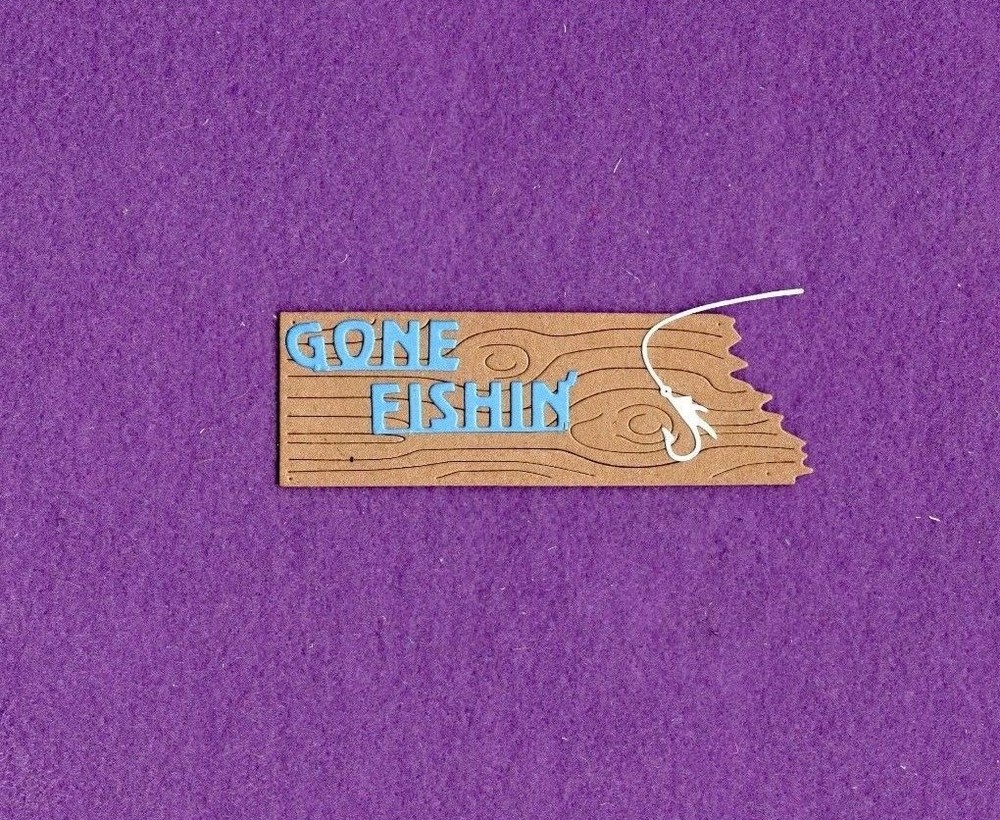 GONE FISHIN fish fishing die cuts