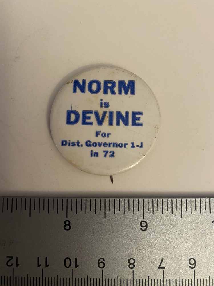 Norm Is Devine Dist. Governor In 72 Pin Back Button P26