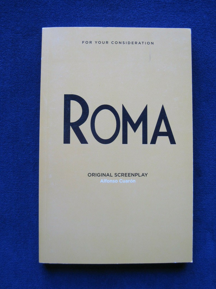 ROMA Script For Oscar Consideration Best Original Screenplay by ALFONSO CUARON