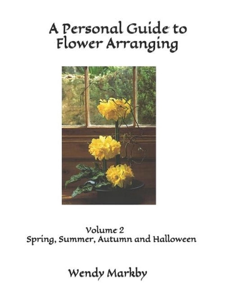 A Personal Guide to Flower Arranging