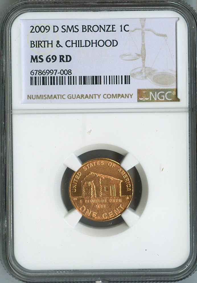 2009-D Birth & Childhood Lincoln Cent NGC MS69 RD SMS Quality