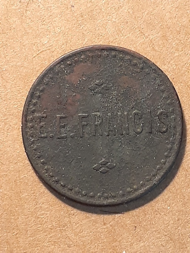 E.E. FRANCIS GOOD FOR 5c IN TRADE