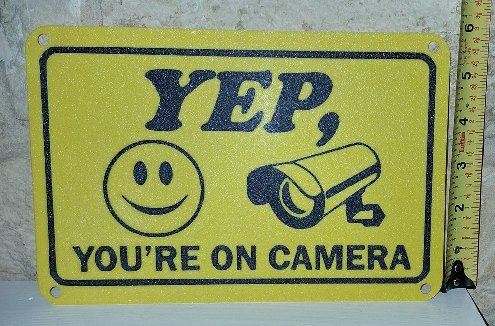 YEP, You're on Camera Sign 6"x9" Plastic